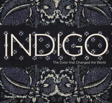 Hardcover Indigo: The Color That Changed the World Book