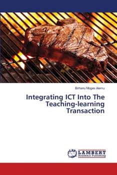 Paperback Integrating ICT Into The Teaching-learning Transaction Book