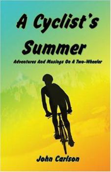 Paperback A Cyclist's Summer.: Adventures and Musings on a Two-Wheeler Book