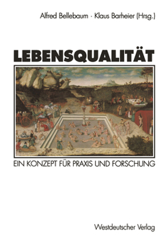 Lebensqualitat: Ein Konzept Fur Praxis Und Forschung