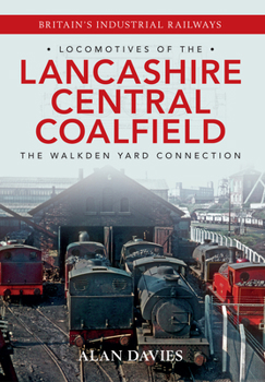 Paperback Locomotives of the Lancashire Central Coalfield: The Walkden Yard Connection Book