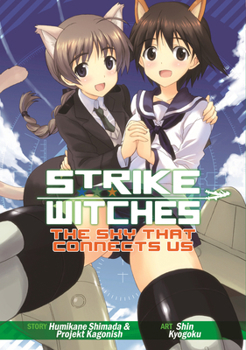 Paperback Strike Witches: The Sky That Connects Us Book