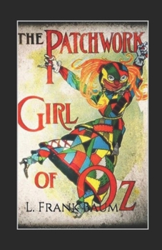 The Patchwork Girl of Oz Annotated