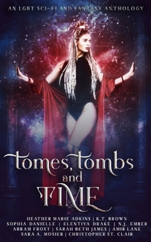 Paperback Tomes, Tombs, and Time: An LGBT+ Science Fiction and Fantasy Anthology Book