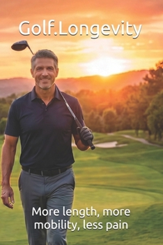 Paperback Golf.Longevity: More length, more mobility, less pain Book