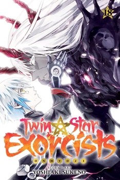 Twin Star Exorcists, Vol. 18 - Book #18 of the 双星の陰陽師 [Sōsei no Onmyōji]