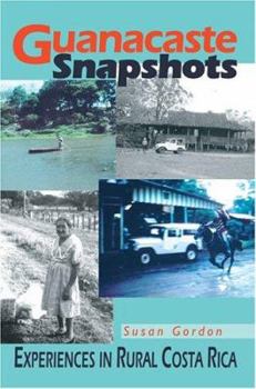 Paperback Guanacaste Snapshots: Experiences in Rural Costa Rica Book