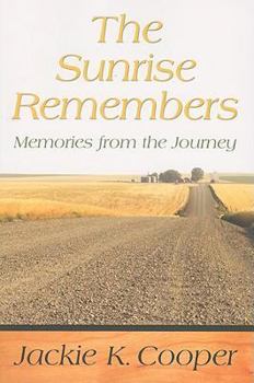 Paperback The Sunrise Remembers: Memories from the Journey Book