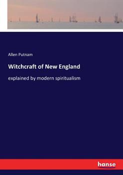 Paperback Witchcraft of New England: explained by modern spiritualism Book