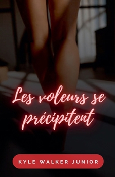 Les voleurs se précipitent (French Edition)