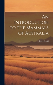 Hardcover An Introduction to the Mammals of Australia Book