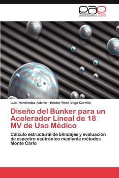 Paperback Diseno del Bunker Para Un Acelerador Lineal de 18 Mv de USO Medico [Spanish] Book