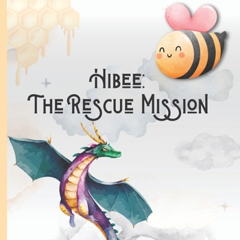 Paperback Hibee - The Rescue Mission: To Save the Meadow from the Dragons Book