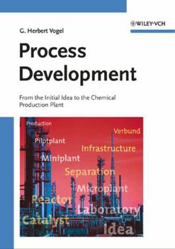 Hardcover Process Development: From the Initial Idea to the Chemical Production Plant Book