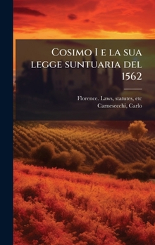 Cosimo I e la sua legge suntuaria del 1562 (Italian Edition)