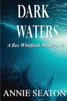 Dark Waters (A Bec Whitfield Mystery)