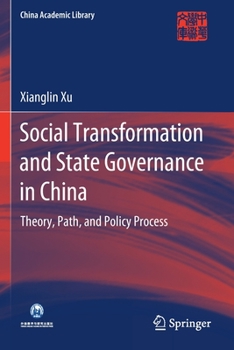 Paperback Social Transformation and State Governance in China: Theory, Path, and Policy Process Book