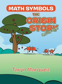Hardcover Math Symbols The Origin Story: (a silly one) Book