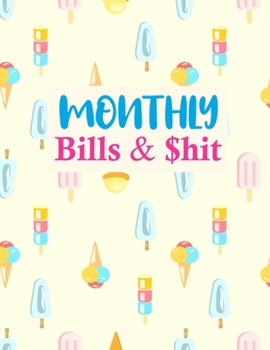 Monthly Bills & $hit: Pretty Undated Monthly Budget Planner - Large Annual Financial Budget Planner And Tracker - Personal or Business Accounting Notebook