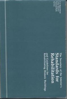 The Secretary of the Interior's Standards for Rehabilitation and Guidelines for Rehabilitating Historic Buildings