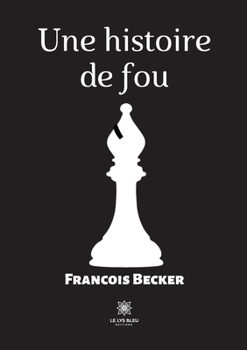 Paperback Une histoire de fou [French] Book