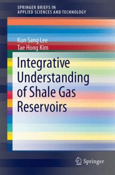 Paperback Integrative Understanding of Shale Gas Reservoirs Book