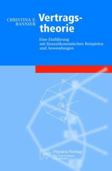 Paperback Vertragstheorie: Eine Einführung Mit Finanzökonomischen Beispielen Und Anwendungen [German] Book