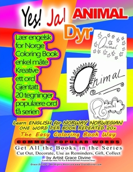 Yes! Ja! ANIMAL Dyr Learn ENGLISH for NORWAY NORWEGIAN ONE WORD PER BOOK REPEATED 20x The Easy Coloring Book Way: COMMON POPULAR WORDS Get All the ... by Artist Grace Divine