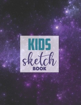 Drawing Pad for Kids: Childrens Sketch Book for Drawing Practice ( Best Gifts for Age 4, 5, 6, 7, 8, 9, 10, 11, and 12 Year Old Boys and Girls - Great Art Gift, Top Boy Toys and Books )