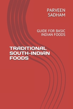 Paperback Traditional South-Indian Foods: Guide for Basic Indian Foods Book