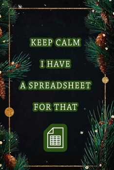 Paperback Keep Calm I Have A Spreadsheet For That: Coworker Office Funny Workplace Humor Gag Notebook Wide Ruled Lined Journal 6x9 Inch ( Legal ruled ) Family G Book