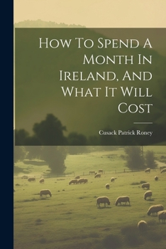 Paperback How To Spend A Month In Ireland, And What It Will Cost Book