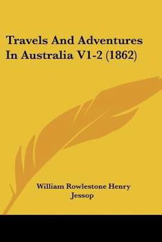 Paperback Travels And Adventures In Australia V1-2 (1862) Book