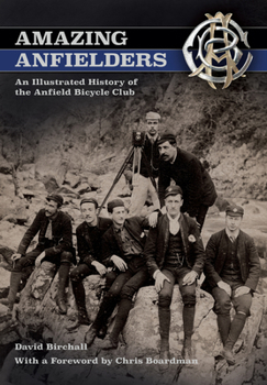 Paperback Amazing Anfielders: An Illustrated History of the Anfield Bicycle Club Book