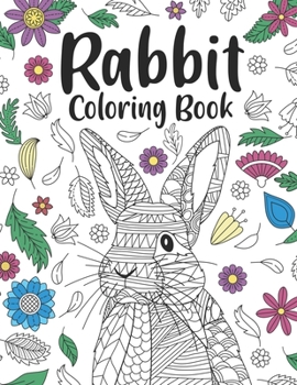 Paperback Rabbit Coloring Book: A Cute Adult Coloring Books for Rabbit Owner, Best Gift for Bunny Lovers Book