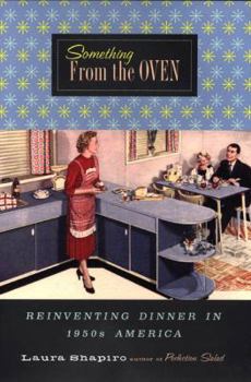 Hardcover Something from the Oven: Reinventing Dinner in 1950s America Book