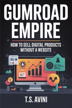 Paperback Gumroad Empire: How to Sell Digital Products Without a Website Book