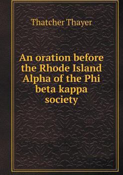 Paperback An oration before the Rhode Island Alpha of the Phi beta kappa society Book