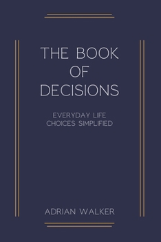 Paperback The book of decisions: Everyday life choices simplified Book