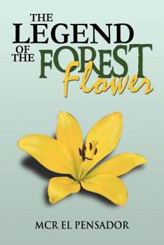 Paperback The Legend of the Forest Flower Book