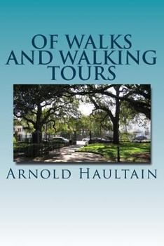 Paperback Of Walks And Walking Tours: An Attempt to find a Philosophy and a Creed Book