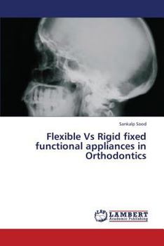 Paperback Flexible Vs Rigid Fixed Functional Appliances in Orthodontics Book