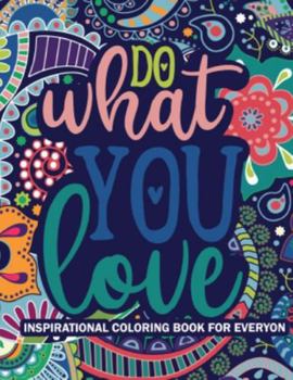 Paperback Do What You Love inspirational coloring book for everyone Book