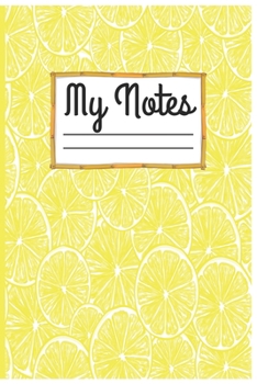 Paperback My Notes: Lemonade Lemons Pattern Composition Book For Students College Ruled - ubject Daily Journal Notebook: 100 Lined Pages ( Book