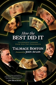 Paperback How the Best Did It: Leadership Lessons from Our Top Presidents Book