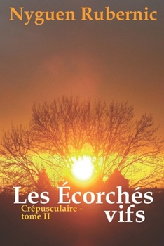 Paperback Les Écorchés vifs: Crépusculaire - tome 2 [French] Book