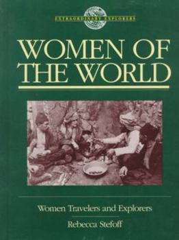 Women of the World: Women Travelers and Explorers (Extraordinary Explorers) - Book  of the Extraordinary Explorers