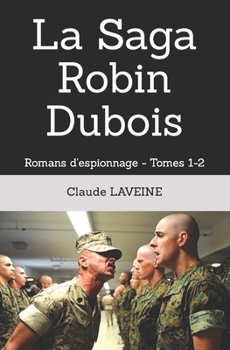 Paperback La Saga Robin Dubois: Romans d'espionnage - Tomes 1-2 [French] Book