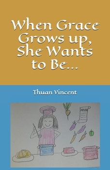 Paperback When Grace Grows up, She Wants to Be... Book