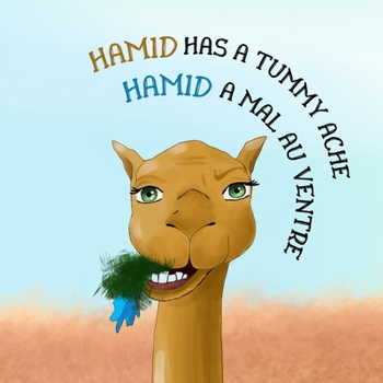 Paperback Hamid has a tummy ache - English - French bilingual book: Bilingual English - French book about the environment for children - Livre bilingue anglais- Book